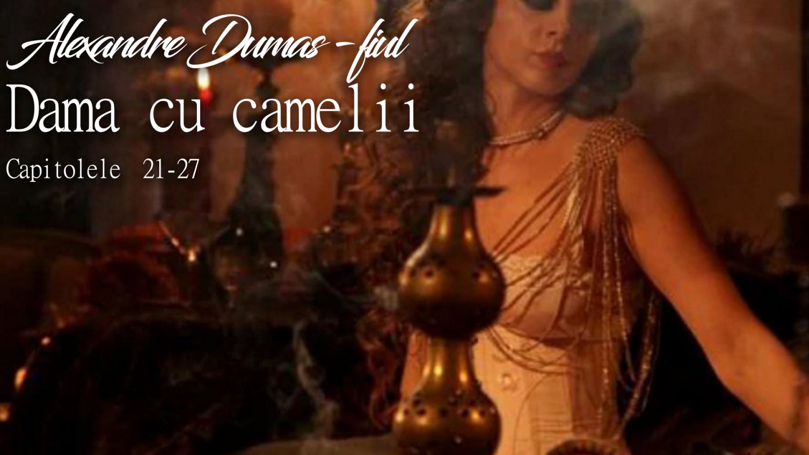 Afișul pentru Dama cu camelii Capitolele 21-27