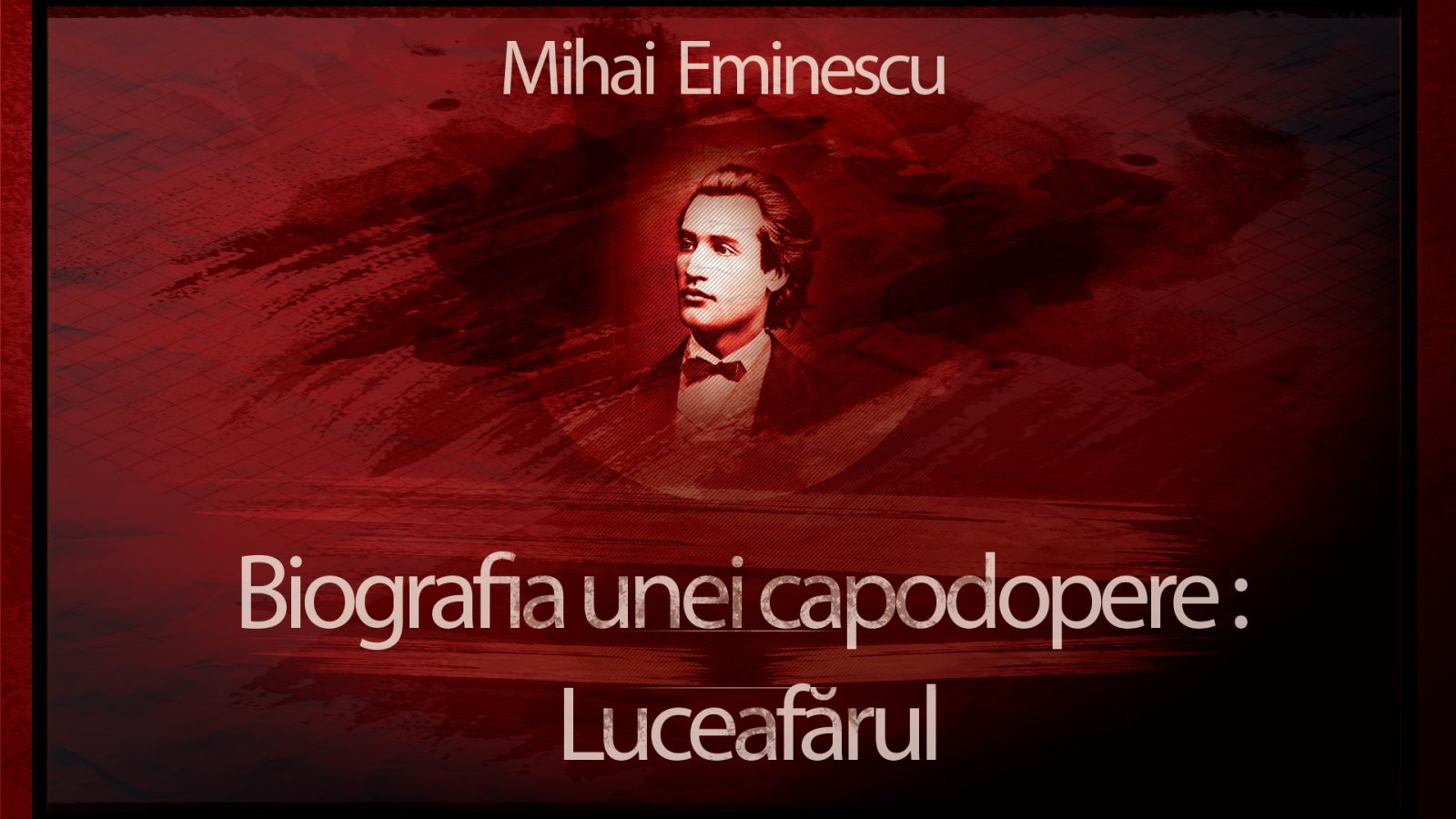 Afișul pentru Biografia unei capodopere: Luceafarul