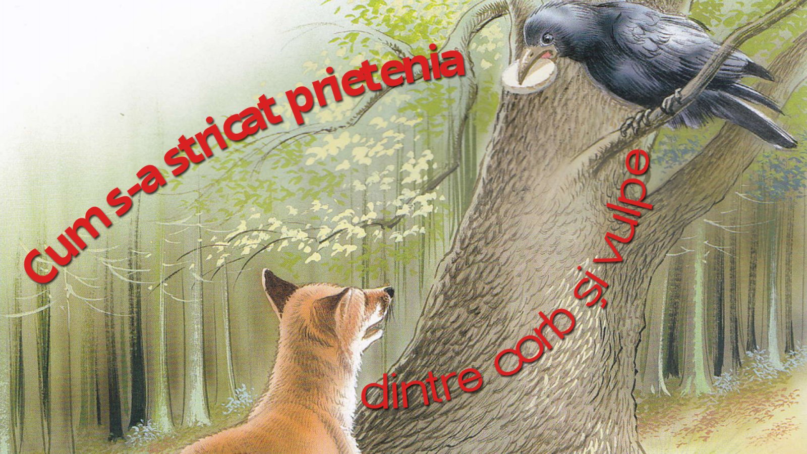 Afișul pentru Cum s-a stricat prietenia dintre corb si vulpe