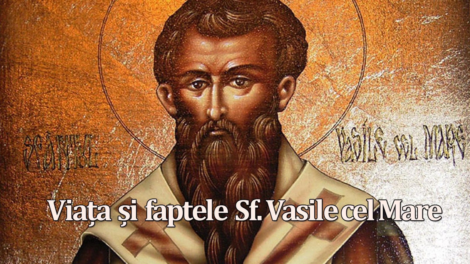 Afișul pentru Viata si faptele Sfantului Vasile cel Mare