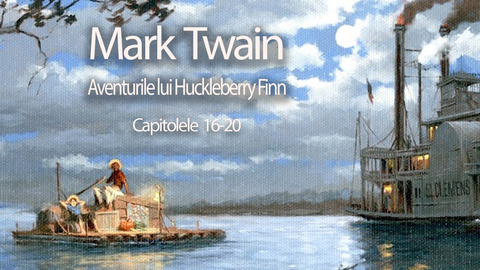 Afișul pentru Aventurile lui Huckleberry Finn - Capitolele 16-20