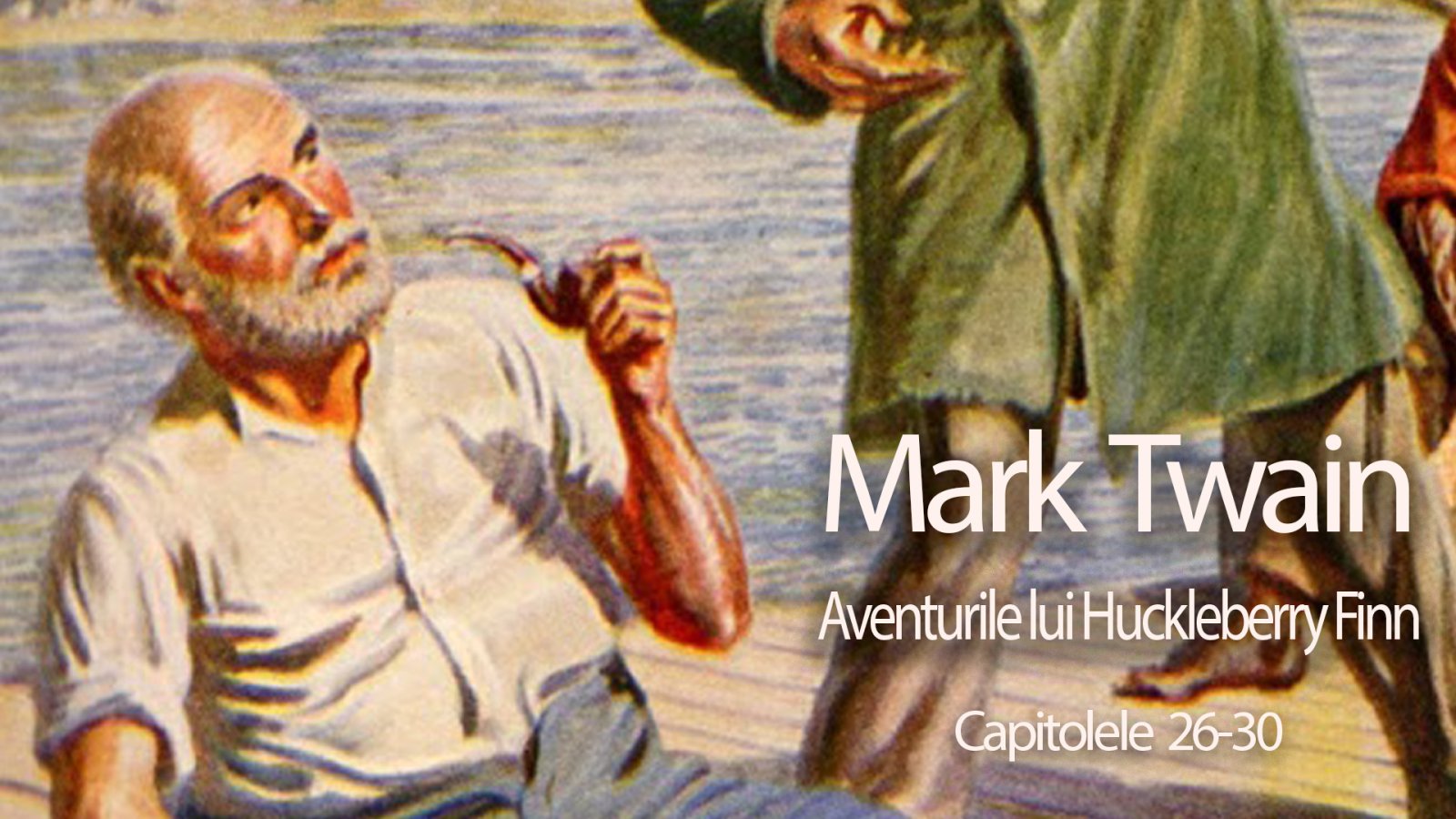 Afișul pentru Aventurile lui Huckleberry Finn - Capitolele 26-30