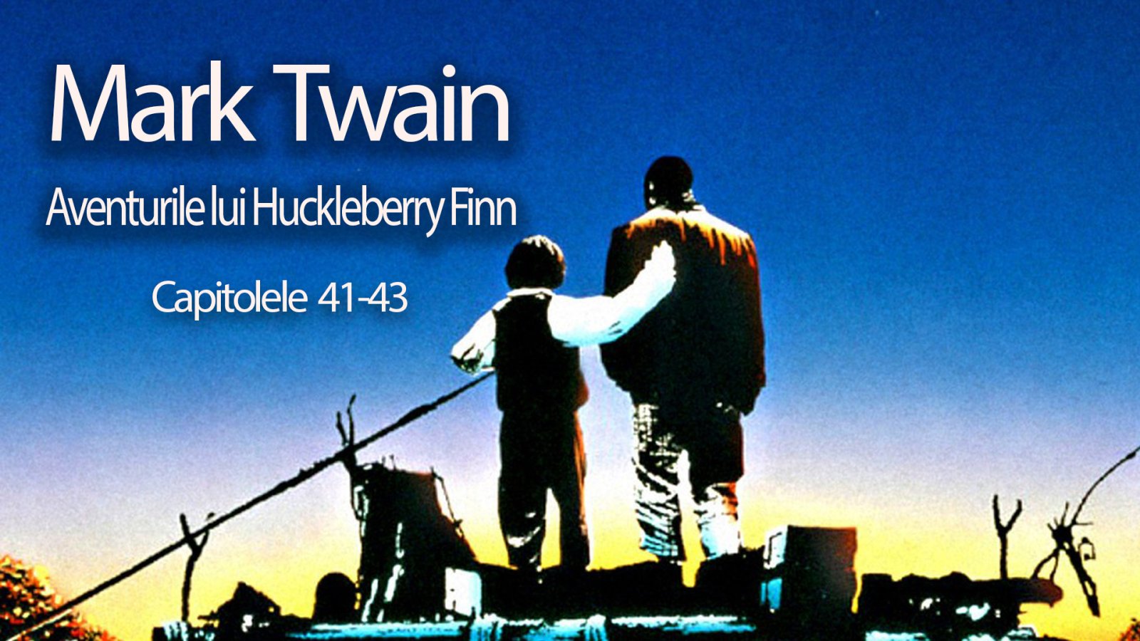 Afișul pentru Aventurile lui Huckleberry Finn - Capitolele 41-43