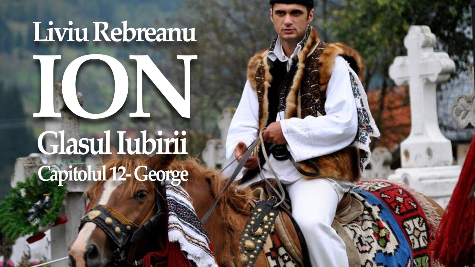 Afișul pentru Ion - Glasul Iubirii - 12 - George